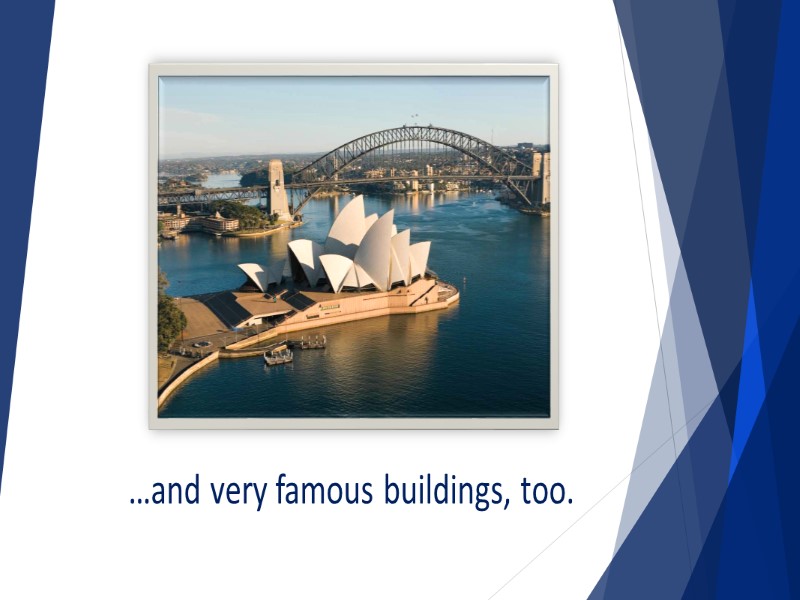 …and very famous buildings, too.